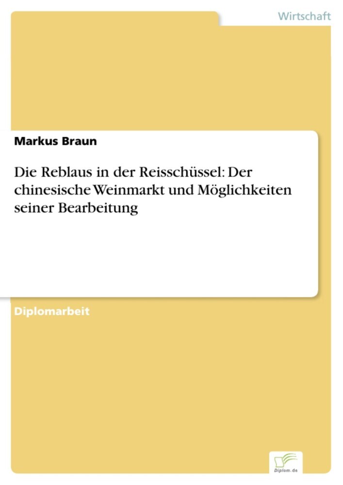 Die Reblaus in der Reisschüssel: Der chinesische Weinmarkt und Möglichkeiten seiner Bearbeitung main product photo