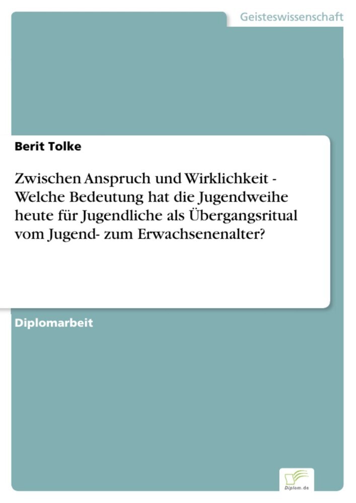 Zwischen Anspruch und Wirklichkeit - Welche Bedeutung hat die Jugendweihe heute für Jugendliche als Übergangsritual vom Jugend- zum Erwachsenenalter? main product photo