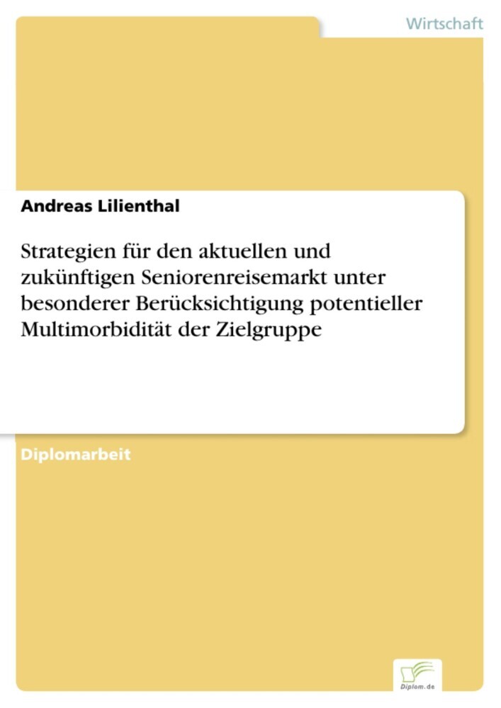 Strategien für den aktuellen und zukünftigen Seniorenreisemarkt unter besonderer Berücksichtigung potentieller Multimorbidität der Zielgruppe main product photo