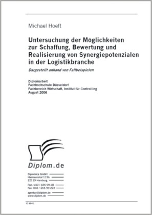 Untersuchung der Möglichkeiten zur Schaffung, Bewertung und Realisierung von Synergiepotenzialen in der Logistikbranche