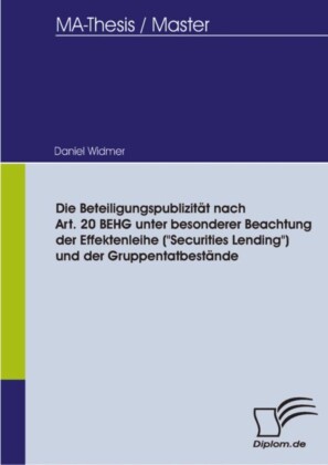 Die Beteiligungspublizität nach Art. 20 BEHG unter besonderer Beachtung der Effektenleihe ('Securities Lending') und der Gruppentatbestände