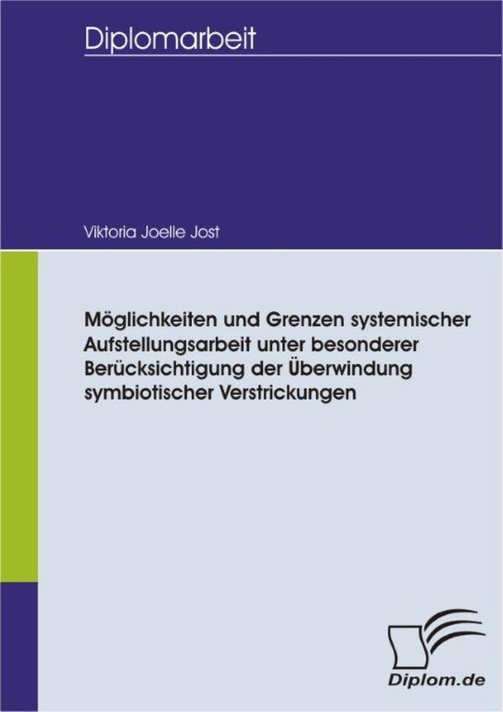 Möglichkeiten und Grenzen systemischer Aufstellungsarbeit unter besonderer Berücksichtigung der Überwindung symbiotischer Verstrickungen main product photo