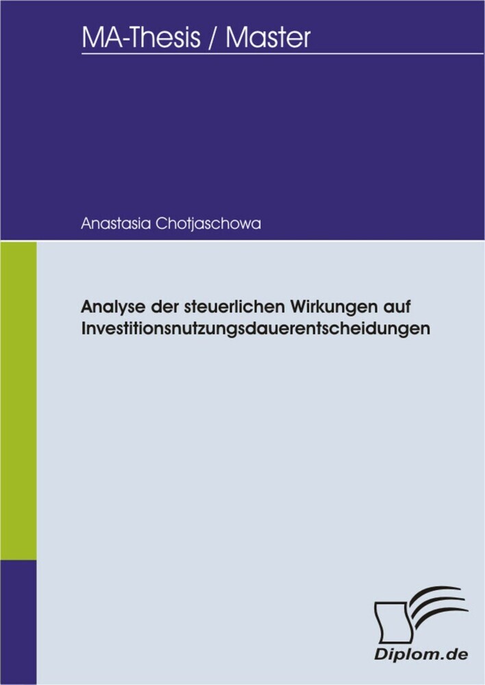 Analyse der steuerlichen Wirkungen auf Investitionsnutzungsdauerentscheidungen main product photo