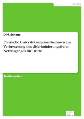 Preisliche Unterstützungsmaßnahmen zur Verbesserung des diskriminierungsfreien Netzzuganges für Dritte