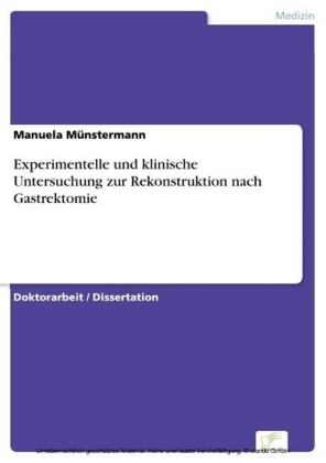 Experimentelle und klinische Untersuchung zur Rekonstruktion nach Gastrektomie