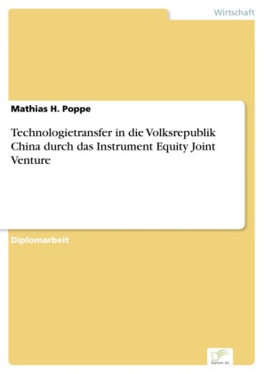 Technologietransfer in die Volksrepublik China durch das Instrument Equity Joint Venture