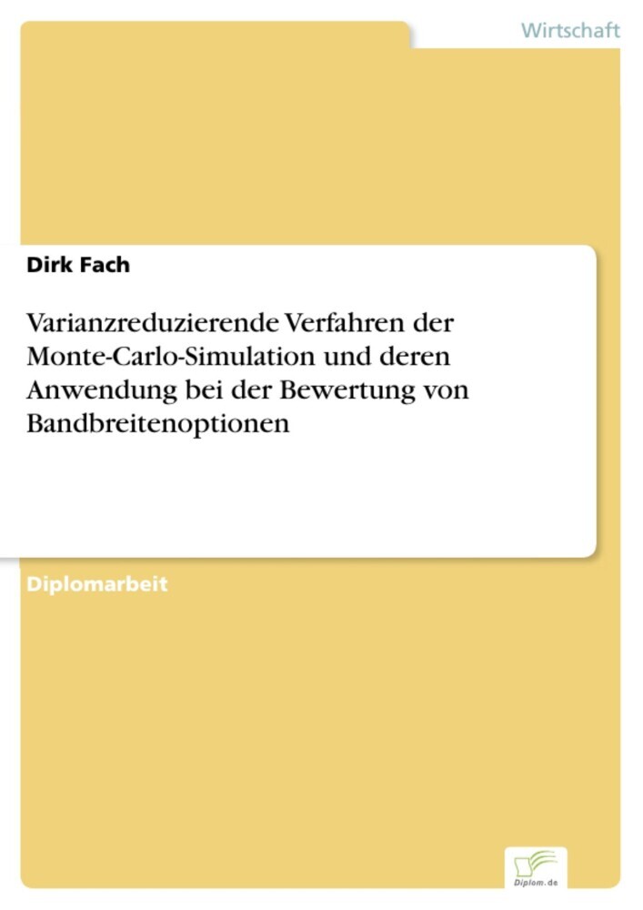 Varianzreduzierende Verfahren der Monte-Carlo-Simulation und deren Anwendung bei der Bewertung von Bandbreitenoptionen main product photo