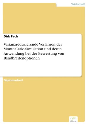 Varianzreduzierende Verfahren der Monte-Carlo-Simulation und deren Anwendung bei der Bewertung von Bandbreitenoptionen