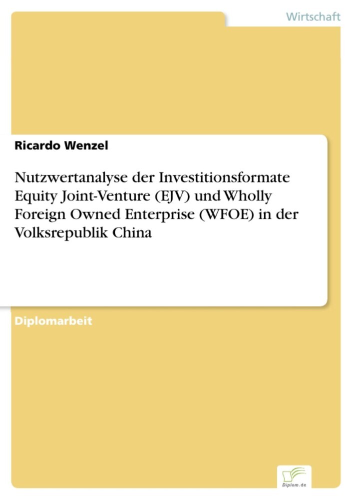 Nutzwertanalyse der Investitionsformate Equity Joint-Venture (EJV) und Wholly Foreign Owned Enterprise (WFOE) in der Volksrepublik China main product photo