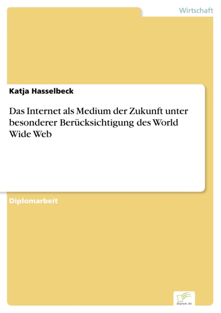 Das Internet als Medium der Zukunft unter besonderer Berücksichtigung des World Wide Web main product photo