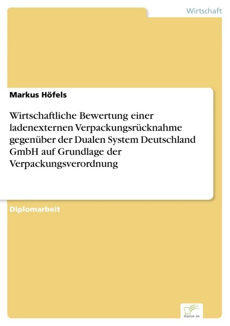 Wirtschaftliche Bewertung einer ladenexternen Verpackungsrücknahme gegenüber der Dualen System Deutschland GmbH auf Grundlage der Verpackungsverordnung main product photo