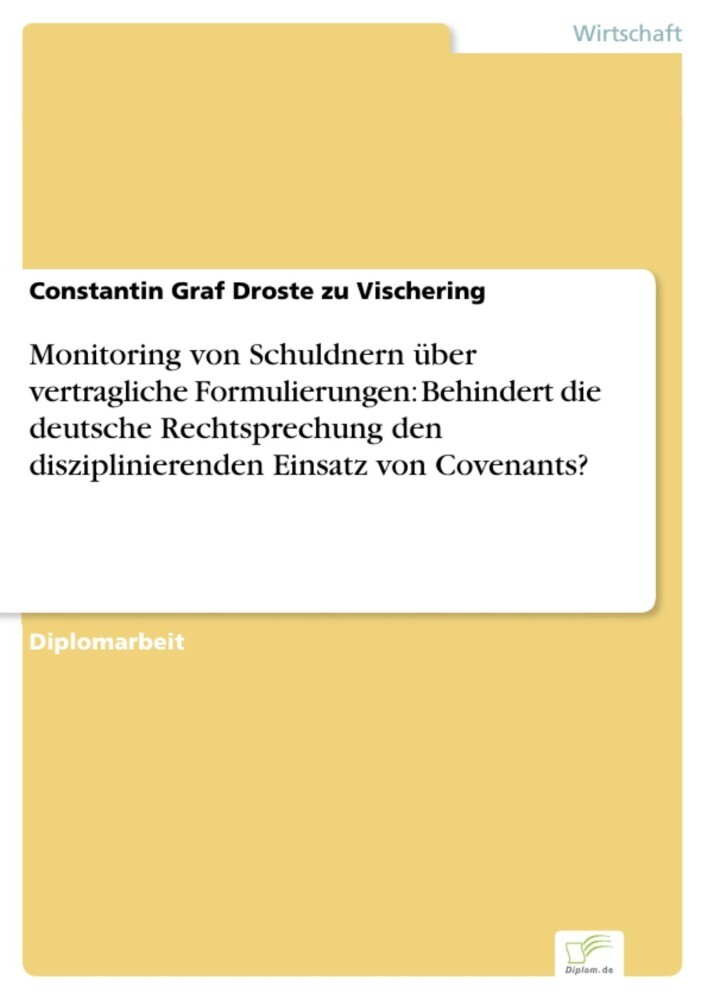 Monitoring von Schuldnern über vertragliche Formulierungen: Behindert die deutsche Rechtsprechung den disziplinierenden Einsatz von Covenants? main product photo