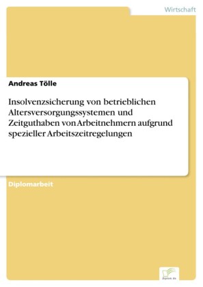 Insolvenzsicherung von betrieblichen Altersversorgungssystemen und Zeitguthaben von Arbeitnehmern aufgrund spezieller Arbeitszeitregelungen