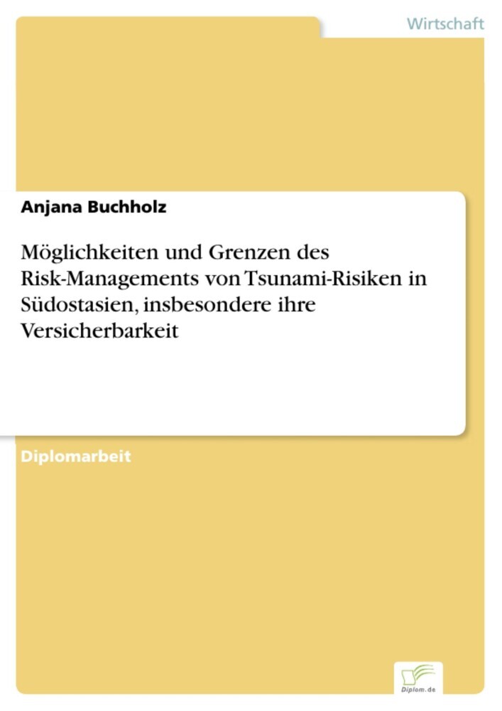 Möglichkeiten und Grenzen des Risk-Managements von Tsunami-Risiken in Südostasien, insbesondere ihre Versicherbarkeit main product photo