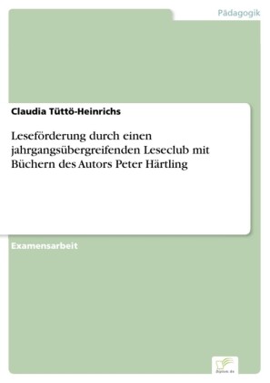 Leseförderung durch einen jahrgangsübergreifenden Leseclub mit Büchern des Autors Peter Härtling