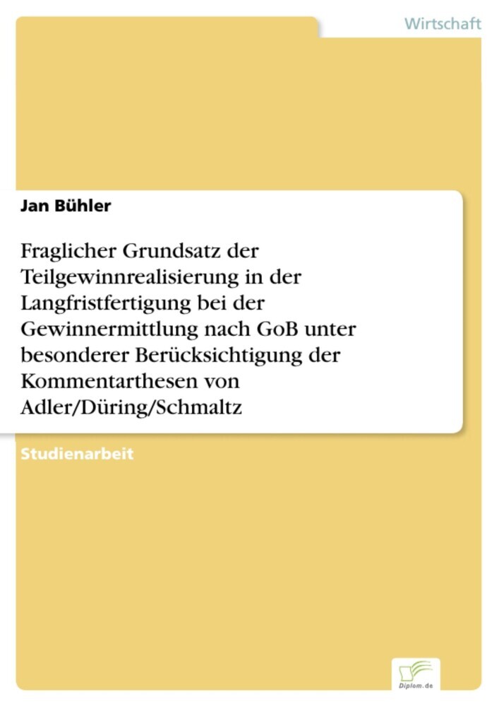 Fraglicher Grundsatz der Teilgewinnrealisierung in der Langfristfertigung bei der Gewinnermittlung nach GoB unter besonderer Berücksichtigung der Kommentarthesen von Adler/Düring/Schmaltz main product photo