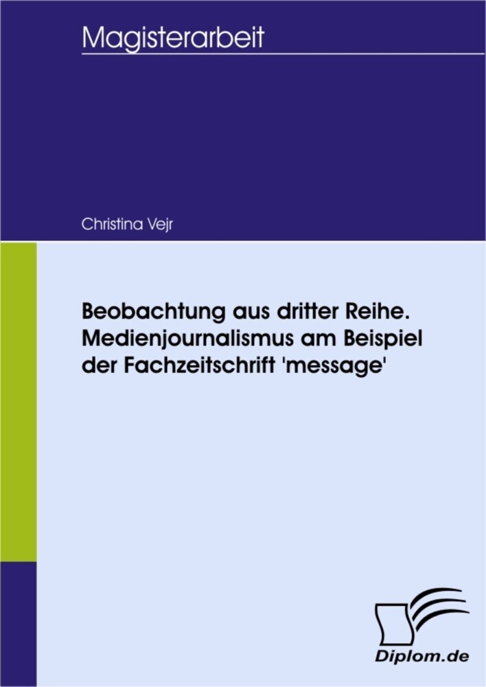 Beobachtung aus dritter Reihe. Medienjournalismus am Beispiel der Fachzeitschrift 'message' main product photo