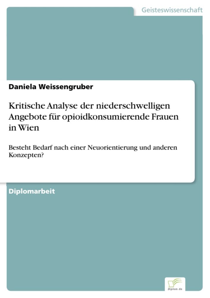 Kritische Analyse der niederschwelligen Angebote für opioidkonsumierende Frauen in Wien main product photo