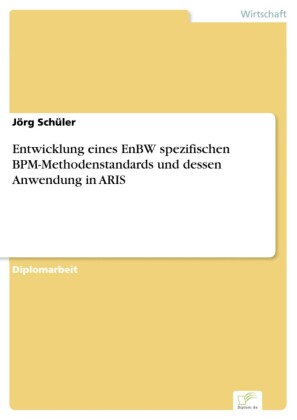 Entwicklung eines EnBW spezifischen BPM-Methodenstandards und dessen Anwendung in ARIS