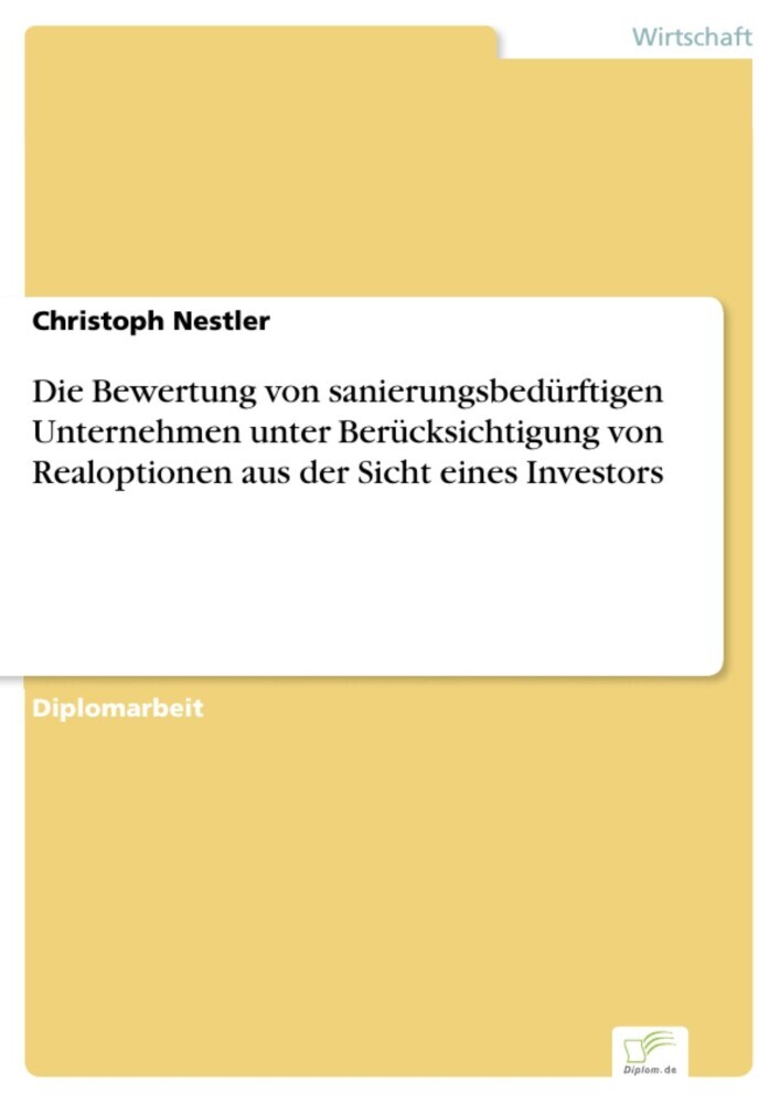 Die Bewertung von sanierungsbedürftigen Unternehmen unter Berücksichtigung von Realoptionen aus der Sicht eines Investors main product photo