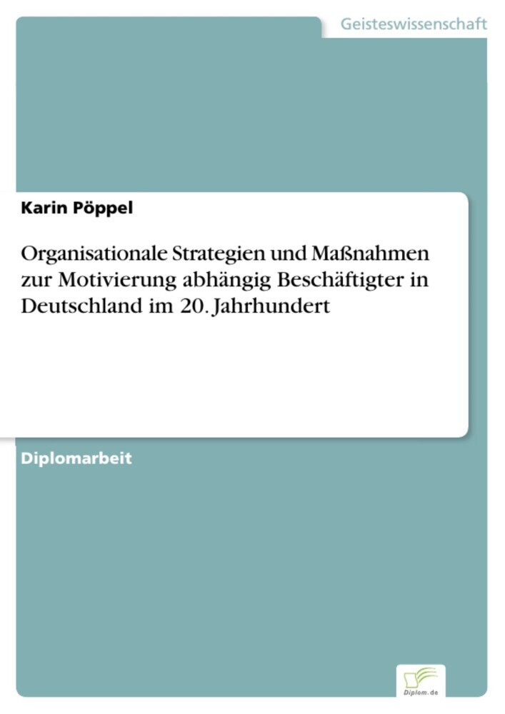 Organisationale Strategien und Maßnahmen zur Motivierung abhängig Beschäftigter in Deutschland im 20. Jahrhundert main product photo