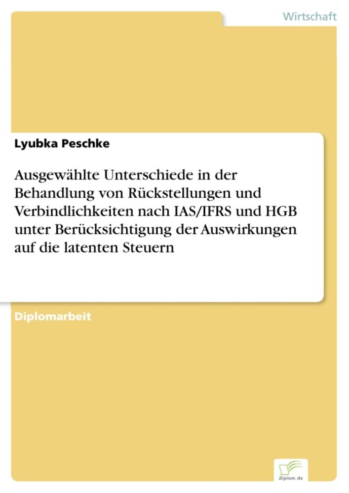 Ausgewählte Unterschiede in der Behandlung von Rückstellungen und Verbindlichkeiten nach IAS/IFRS und HGB unter Berücksichtigung der Auswirkungen auf die latenten Steuern main product photo