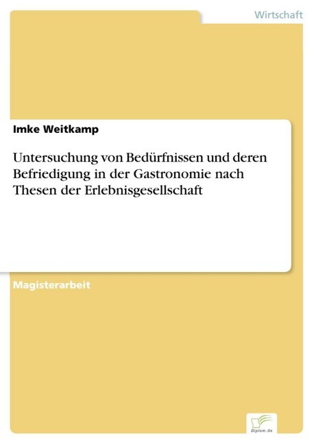 Untersuchung von Bedürfnissen und deren Befriedigung in der Gastronomie nach Thesen der Erlebnisgesellschaft main product photo
