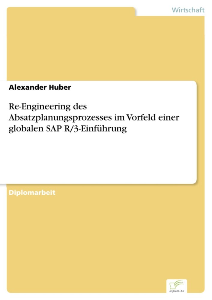 Re-Engineering des Absatzplanungsprozesses im Vorfeld einer globalen SAP R/3-Einführung main product photo