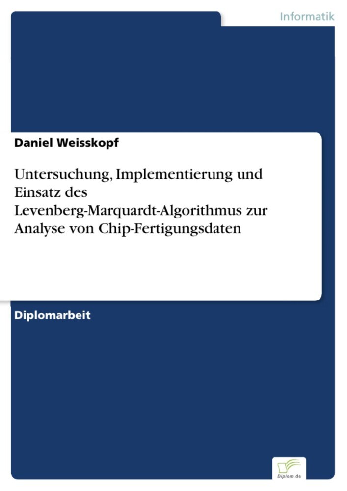 Untersuchung, Implementierung und Einsatz des Levenberg-Marquardt-Algorithmus zur Analyse von Chip-Fertigungsdaten main product photo