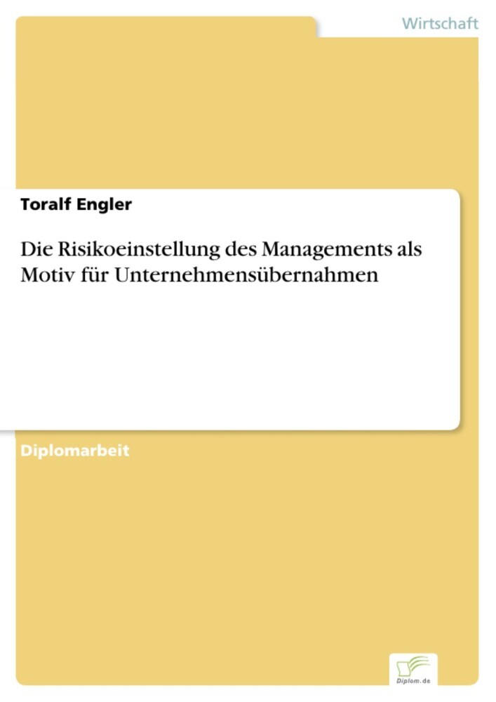 Die Risikoeinstellung des Managements als Motiv für Unternehmensübernahmen main product photo