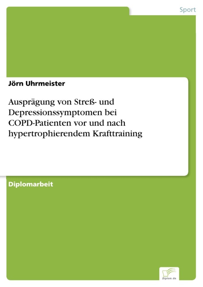 Ausprägung von Streß- und Depressionssymptomen bei COPD-Patienten vor und nach hypertrophierendem Krafttraining main product photo