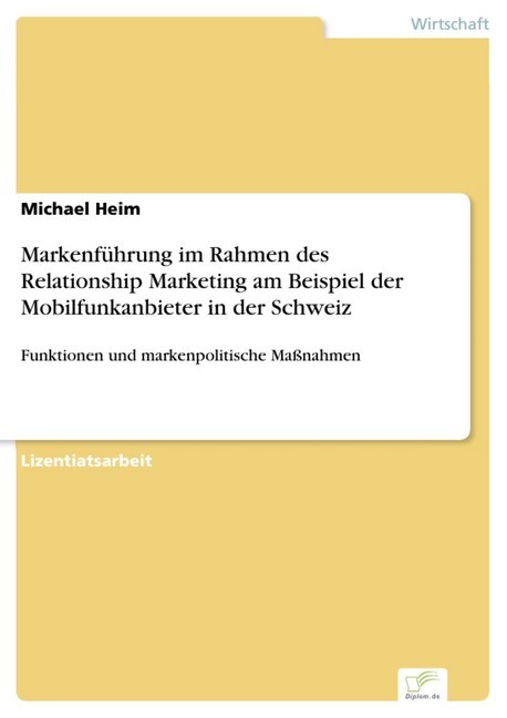 Markenführung im Rahmen des Relationship Marketing am Beispiel der Mobilfunkanbieter in der Schweiz main product photo