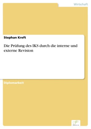 Die Prüfung des IKS durch die interne und externe Revision