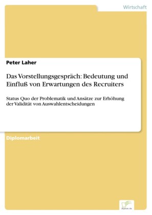 Das Vorstellungsgespräch: Bedeutung und Einfluß von Erwartungen des Recruiters