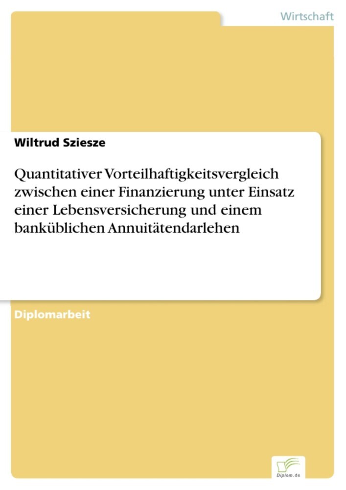 Quantitativer Vorteilhaftigkeitsvergleich zwischen einer Finanzierung unter Einsatz einer Lebensversicherung und einem banküblichen Annuitätendarlehen main product photo
