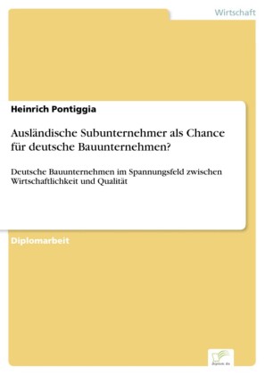 Ausländische Subunternehmer als Chance für deutsche Bauunternehmen?