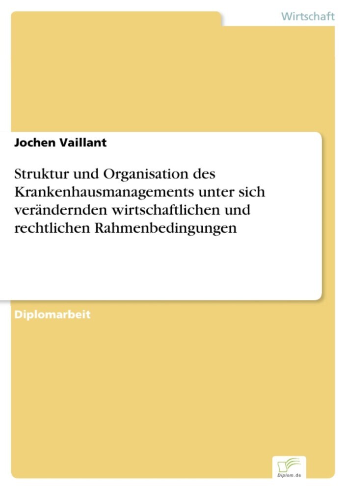 Struktur und Organisation des Krankenhausmanagements unter sich verändernden wirtschaftlichen und rechtlichen Rahmenbedingungen main product photo