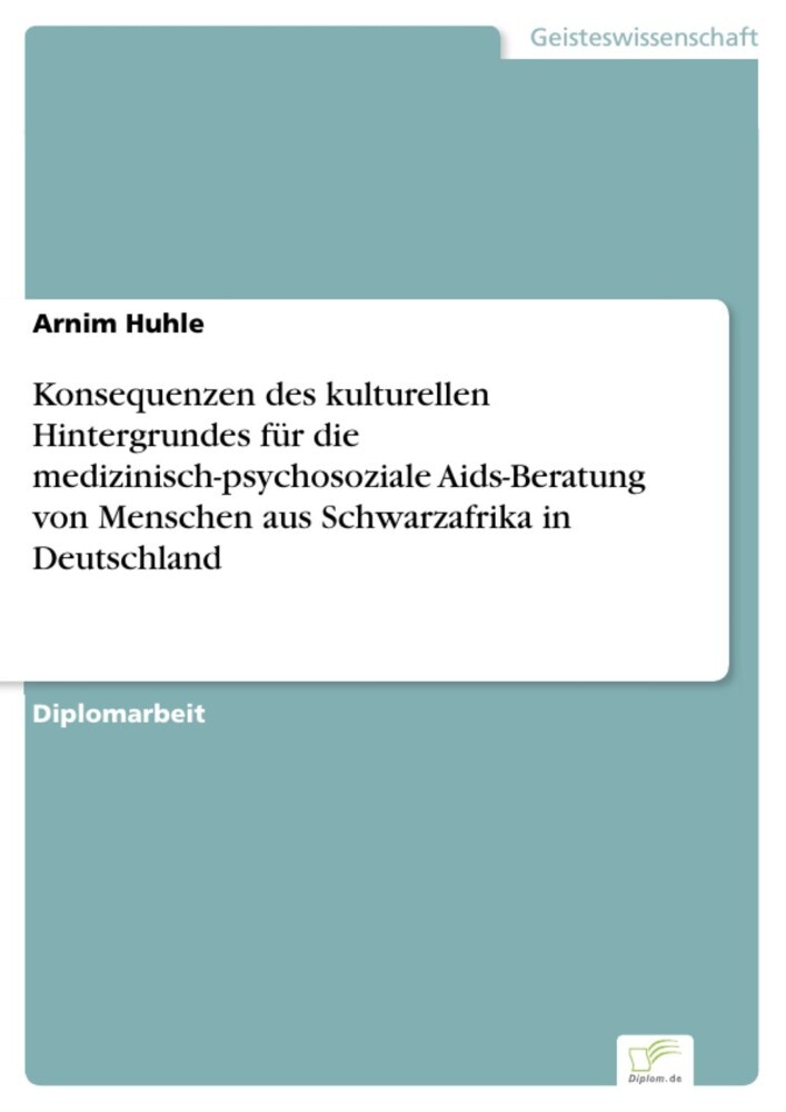 Konsequenzen des kulturellen Hintergrundes für die medizinisch-psychosoziale Aids-Beratung von Menschen aus Schwarzafrika in Deutschland main product photo