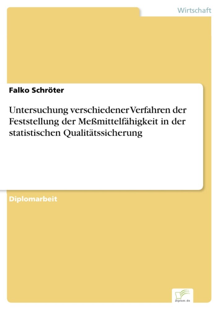 Untersuchung verschiedener Verfahren der Feststellung der Meßmittelfähigkeit in der statistischen Qualitätssicherung main product photo