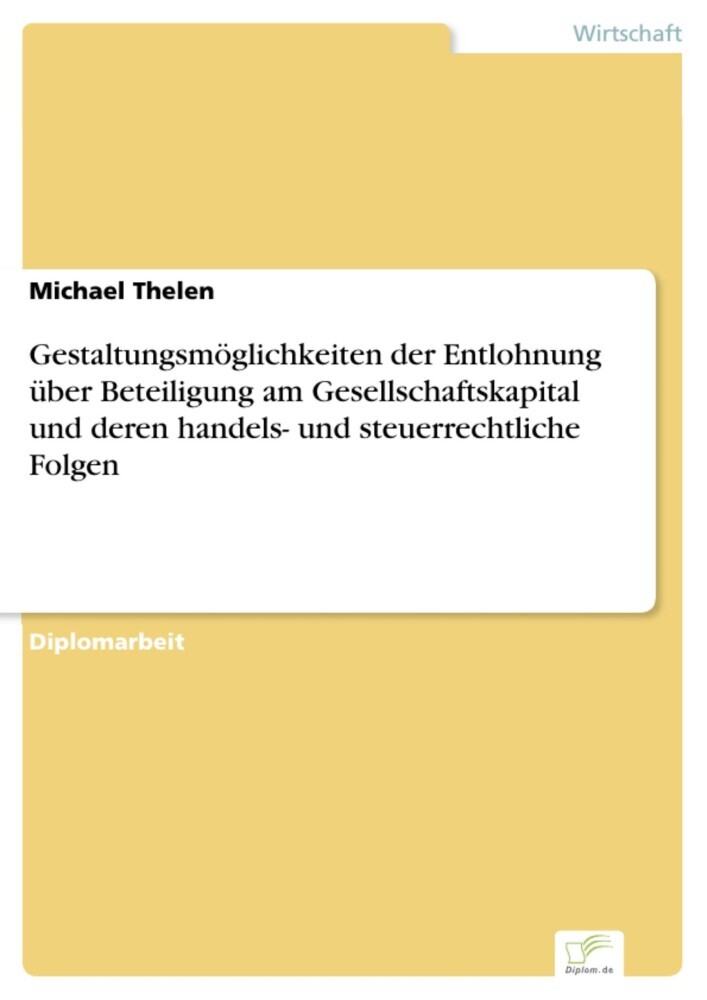 Gestaltungsmöglichkeiten der Entlohnung über Beteiligung am Gesellschaftskapital und deren handels- und steuerrechtliche Folgen main product photo