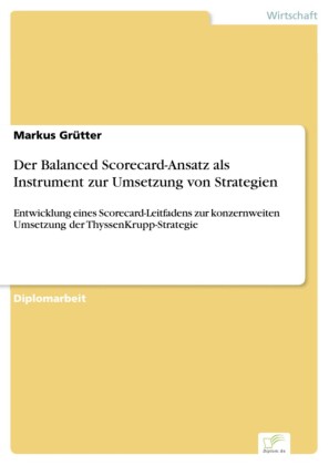 Der Balanced Scorecard-Ansatz als Instrument zur Umsetzung von Strategien