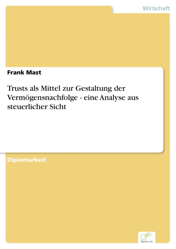 Trusts als Mittel zur Gestaltung der Vermögensnachfolge - eine Analyse aus steuerlicher Sicht main product photo