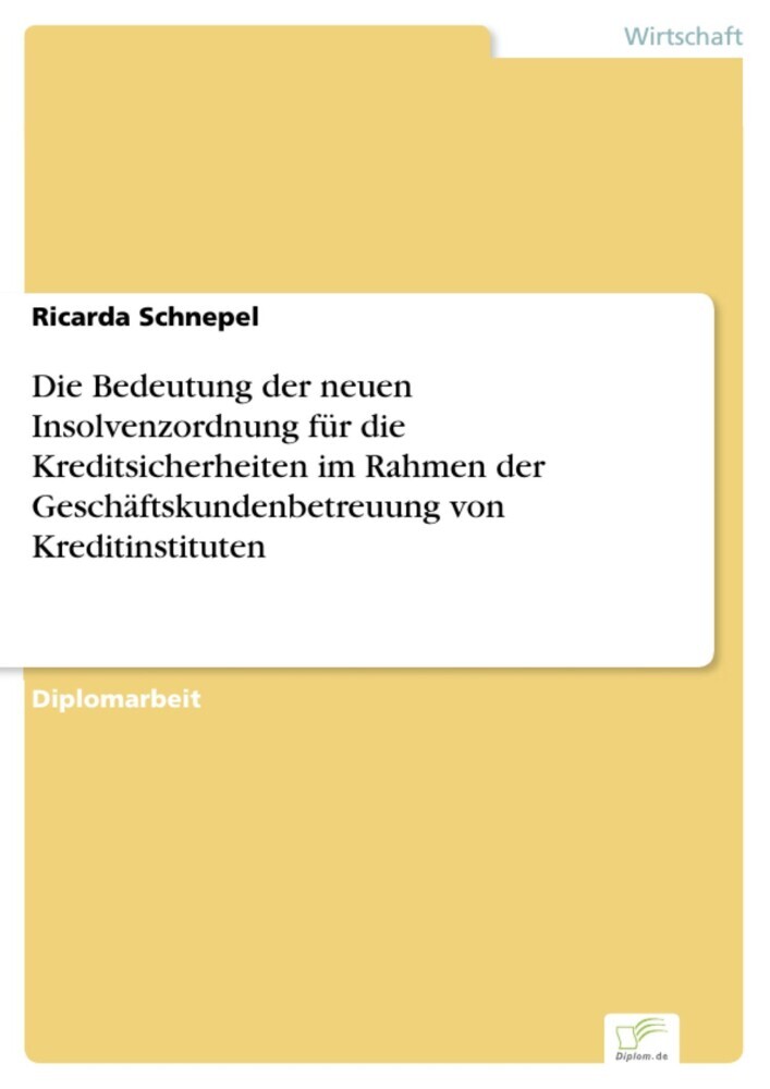 Die Bedeutung der neuen Insolvenzordnung für die Kreditsicherheiten im Rahmen der Geschäftskundenbetreuung von Kreditinstituten main product photo