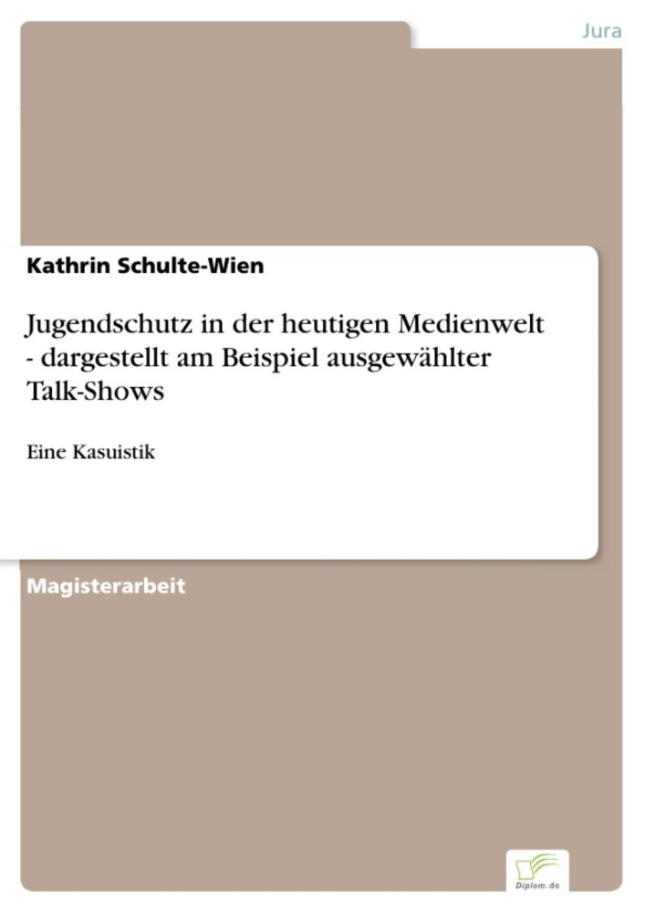 Jugendschutz in der heutigen Medienwelt - dargestellt am Beispiel ausgewählter Talk-Shows main product photo