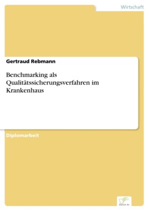 Benchmarking als Qualitätssicherungsverfahren im Krankenhaus