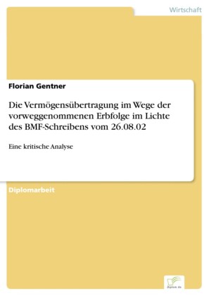 Die Vermögensübertragung im Wege der vorweggenommenen Erbfolge im Lichte des BMF-Schreibens vom 26.08.02