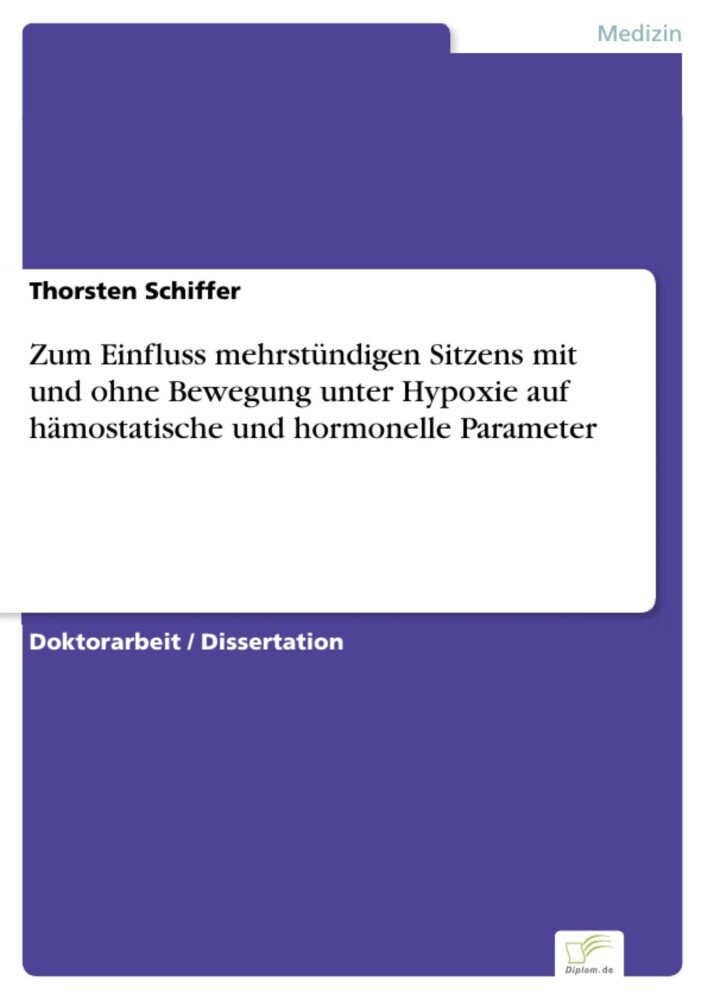 Zum Einfluss mehrstündigen Sitzens mit und ohne Bewegung unter Hypoxie auf hämostatische und hormonelle Parameter main product photo