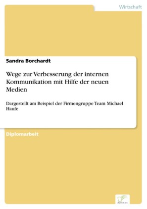 Wege zur Verbesserung der internen Kommunikation mit Hilfe der neuen Medien