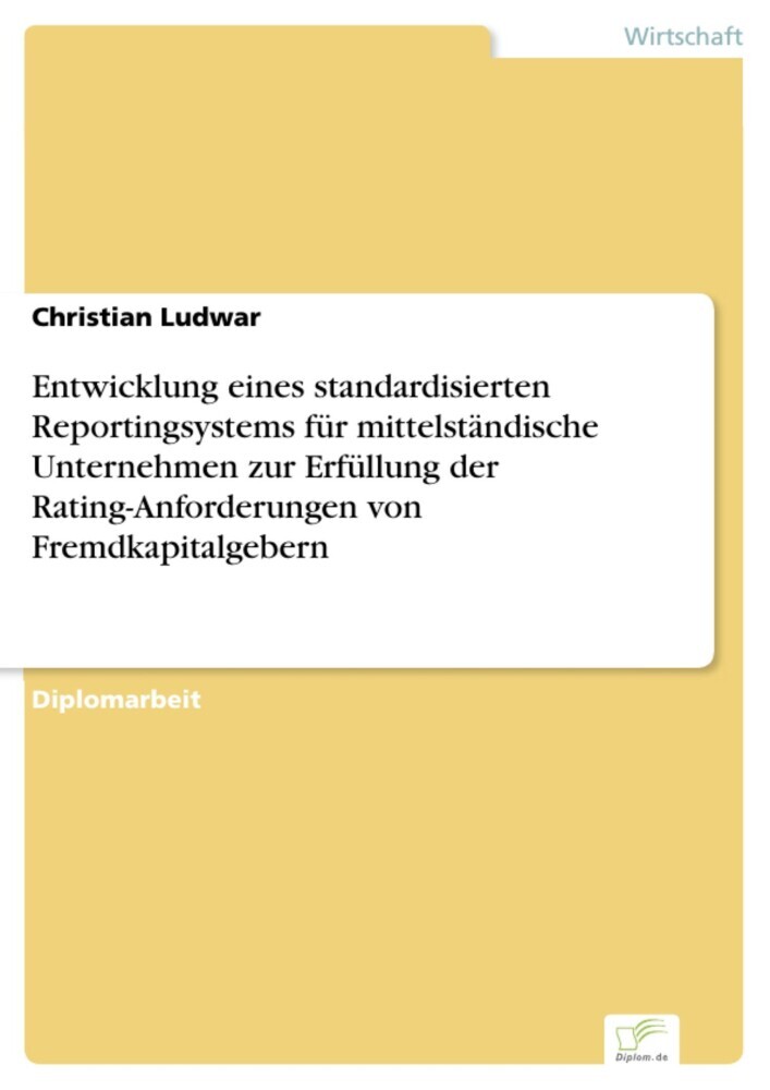 Entwicklung eines standardisierten Reportingsystems für mittelständische Unternehmen zur Erfüllung der Rating-Anforderungen von Fremdkapitalgebern main product photo