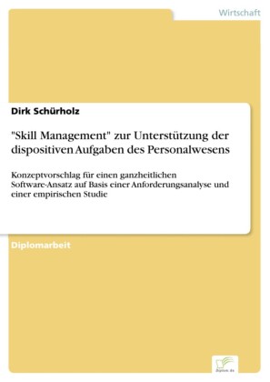 'Skill Management' zur Unterstützung der dispositiven Aufgaben des Personalwesens